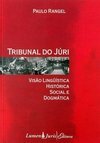 Tribunal do Júri: Visão Linguística, histórica Social e Dogmática