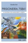 PRISIONEIRA 75841 (Testemunhos)