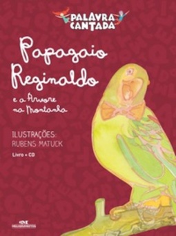 Papagaio Reginaldo e a Árvore da Montanha (Histórias Cantadas)