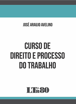 Curso de direito e processo do trabalho