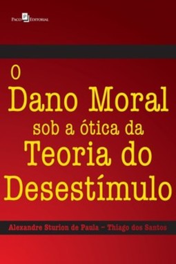 O dano moral sob a ótica da teoria do desestímulo