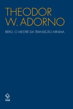 Berg: o mestre da transição mínima