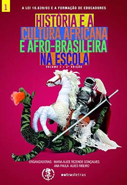 História e Cultura Afro-Brasileira e Africana na Escola - Volume I