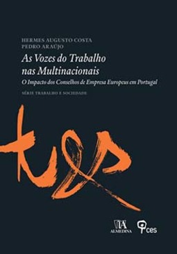 As vozes do trabalho nas multinacionais: o impacto dos conselhos de empresa europeus em Portugal