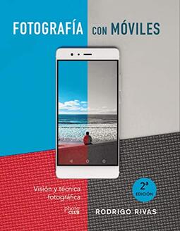 Fotografía con móviles. Visión y técnica fotográfica
