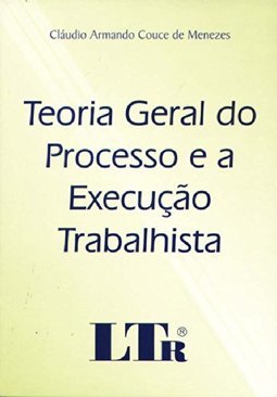 Teoria Geral do Processo e a Execução Trabalhista