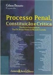PROCESSO PENAL CONSTITUICAO E CRITICA