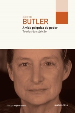 A vida psíquica do poder: teorias da sujeição