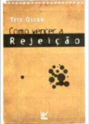 Como Vencer a Rejeição