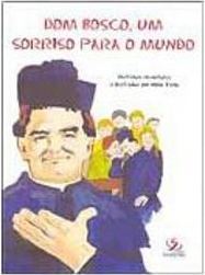 Dom Bosco, um Sorriso para o Mundo