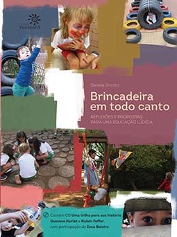 Brincadeira em todo canto: Reflexões e propostas para uma educação lúdica