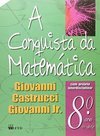 Conquista da Matemática, A: 8º Ano - 7ª Série