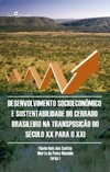 Desenvolvimento socioeconômico e sustentabilidade do cerrado brasileiro na transposição do século XX para o XXI