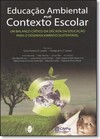 Educação Ambiental no Contexto Escolar: Um Balanço Crítico da Década da Educação Para o Desenvolvimento Sustentável