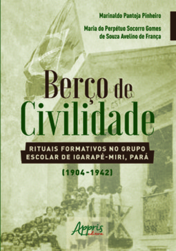 Berço de civilidade: rituais formativos no grupo escolar de igarapé-miri, pará (1904-1942)