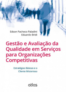Gestão e avaliação da qualidade em serviços para organizações competitivas: Estratégias básicas e o cliente misterioso