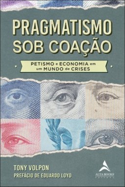 Pragmatismo sob coação: petismo e economia em um mundo de crises
