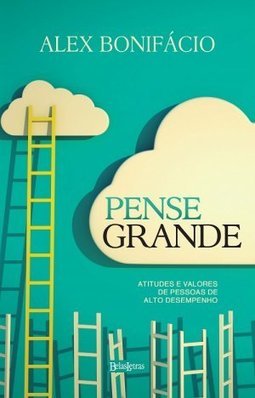PENSE GRANDE