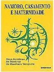 Namoro, Casamento e Maternidade