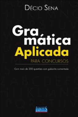 GRAMATICA APLICADA PARA CONCURSOS MAIS DE 350 QUESTOES COM GABARITOS COMENTADAS