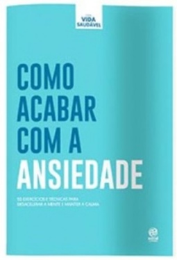 Como acabar com a ansiedade (Vida Saudável)