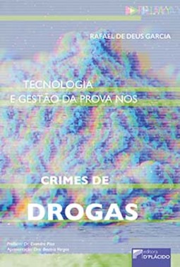Tecnologia e gestão da prova nos crimes de drogas