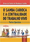 Samba Carioca e a Centralidade do Trabalho Vivo, O