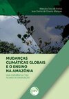 Mudanças climáticas globais e ensino na Amazônia: uma experiência com alunos de graduação