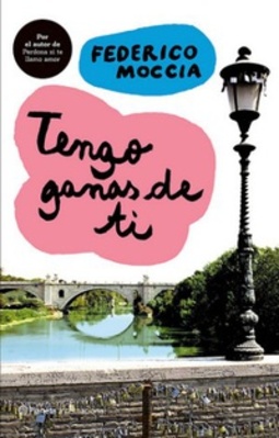 Tengo Ganas de Ti (A Tres Metros Sobre El Cielo #2)
