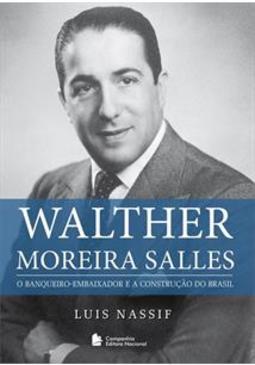 WALTHER MOREIRA SALLES: O...BRASIL