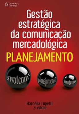 Gestão estratégica da comunicação mercadológica: planejamento