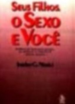 Seus Filhos, o Sexo e Você