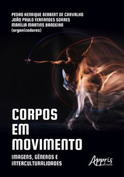 Corpos em movimento: imagens, gêneros e interculturalidades