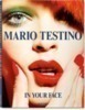 Mario Testino, In Your Face