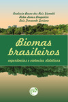 Biomas brasileiros: experiências e vivências didáticas