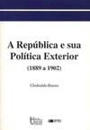 A república e sua política exterior (1889 a 1902)