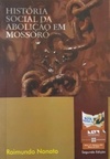História Social da Abolição de Mossoró (Coleção Mosoroense Série "C")