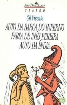 Auto da Barca do Inferno; Farsa de Inês Pereira; Auto da Índia