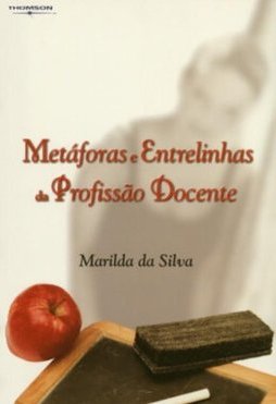 Metáforas e Entrelinhas da Profissão Docente