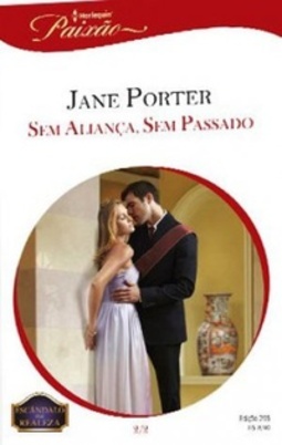 Sem aliança, sem passado (Harlequin Paixão #295)