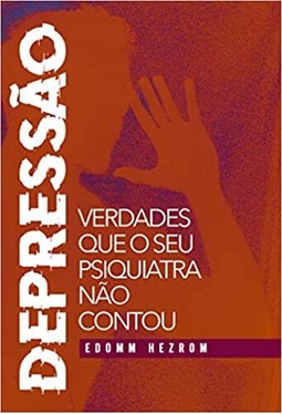 DEPRESSÂO VERDADES O SEU PSIQUIATRA