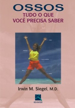 Ossos: tudo o que você precisa saber