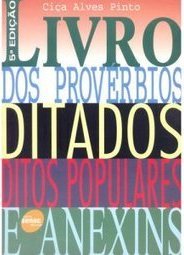 LIVRO DOS PROVERBIOS DITADOS DITOS POPULARES E ANEXINS