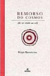 Remorso do Cosmos (de Ter Vindo ao Sol)