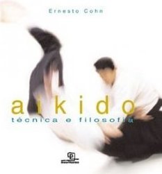Aikidô: Técnica e Filosofia