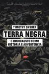 TERRA NEGRA: O HOLOCAUSTO COMO HISTORIA E ADVERTENCIA