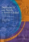 Diplomacia em saúde e saúde global: perspectivas latino-americanas