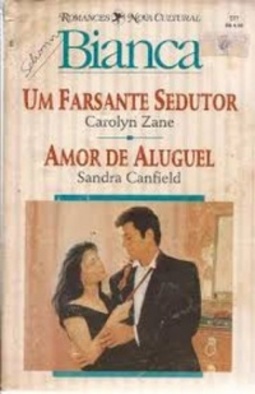 Um Farsante Sedutor/Amor de Aluguel (Bianca Duas Historias, nº 577)