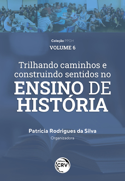 Trilhando caminhos e construindo sentidos no ensino de história: vivências discentes e docentes do PIBID História/UFAM