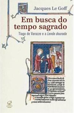 EM BUSCA DO TEMPO SAGRADO: TIAGO DE VARAZZE...DOURADA